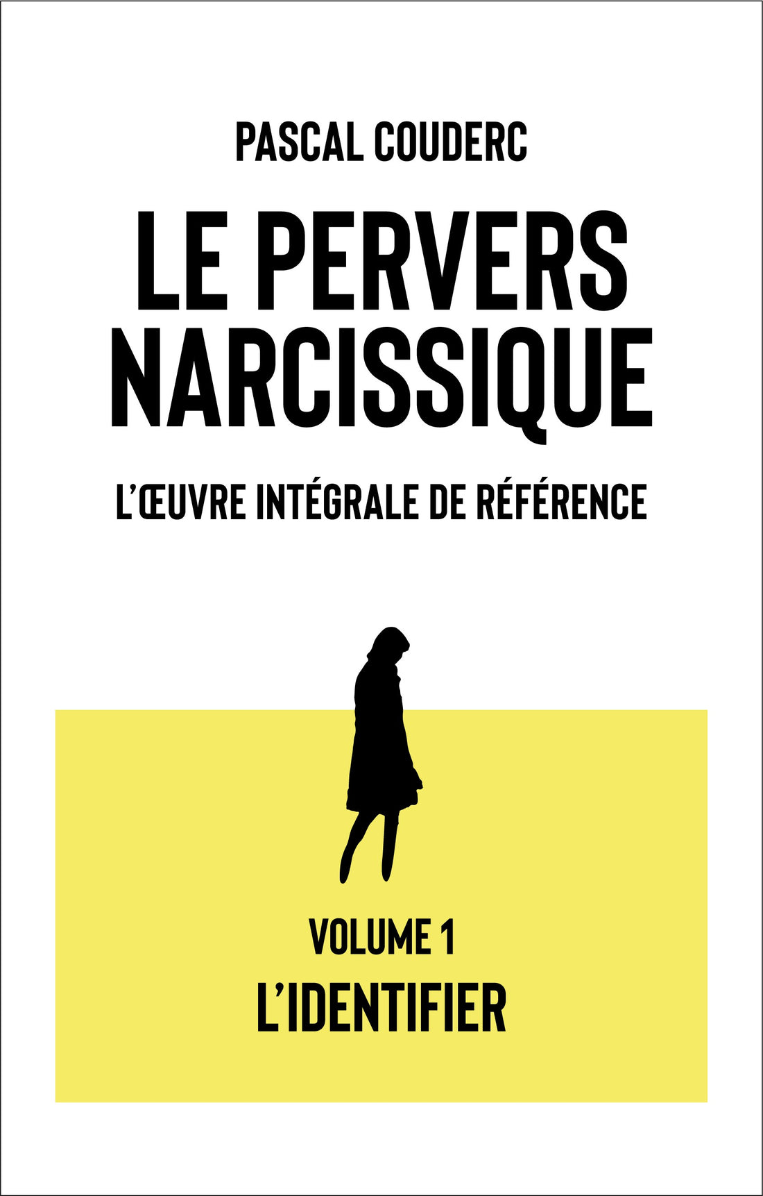 Pervers narcissique – Volume 1 : L'identifier