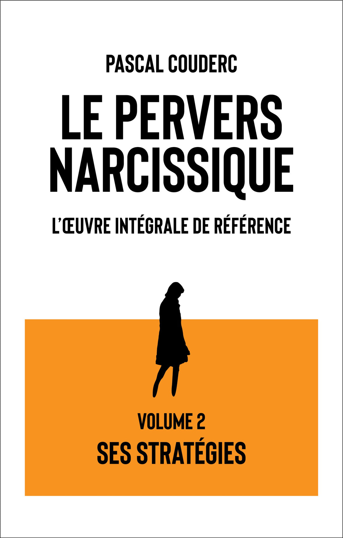 Pervers narcissique – Volume 2 : Ses stratégies