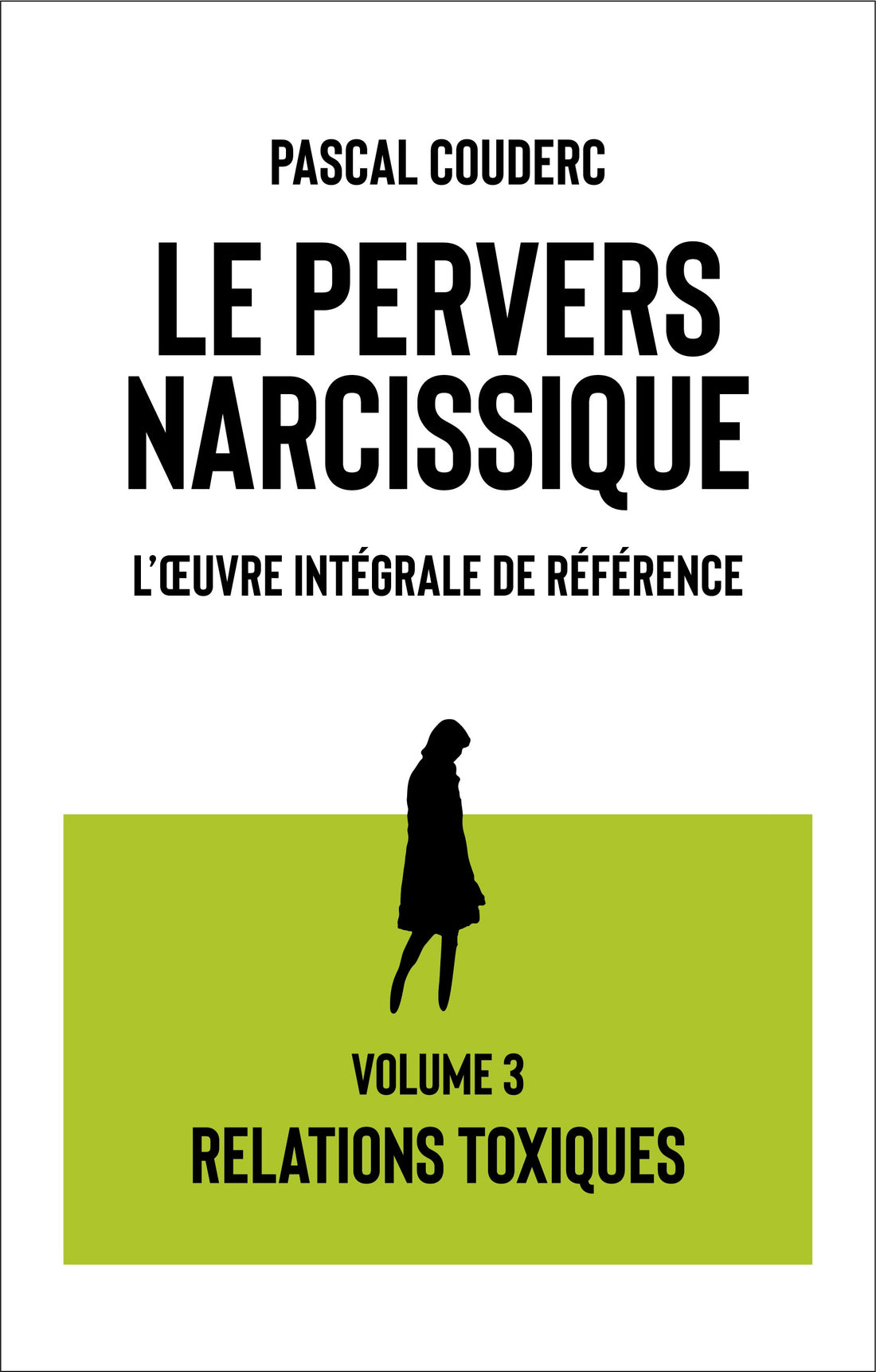 Pervers narcissique – Volume 3 : Les relations toxiques