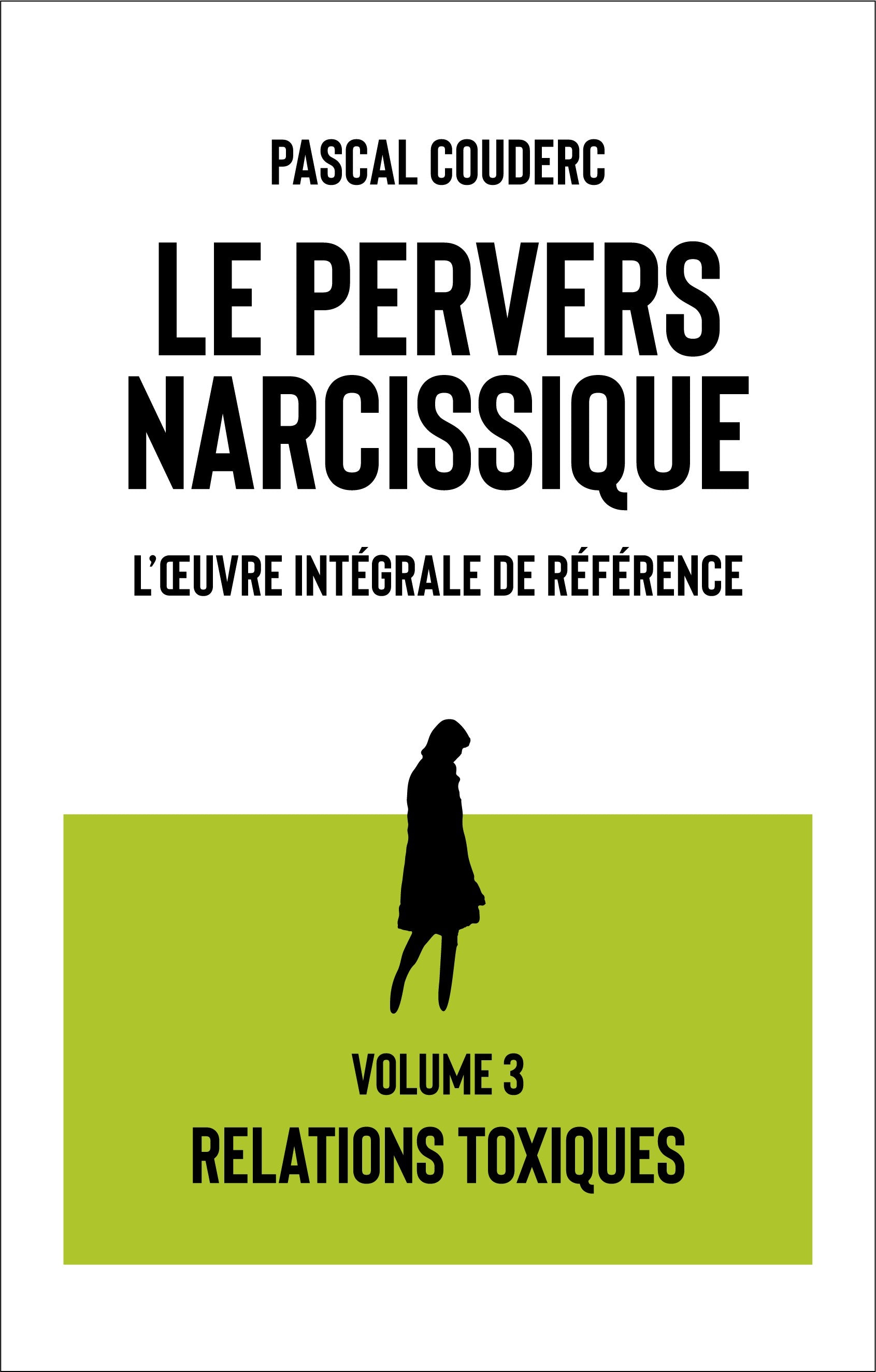 Pervers narcissique – Volume 3 : Les relations toxiques