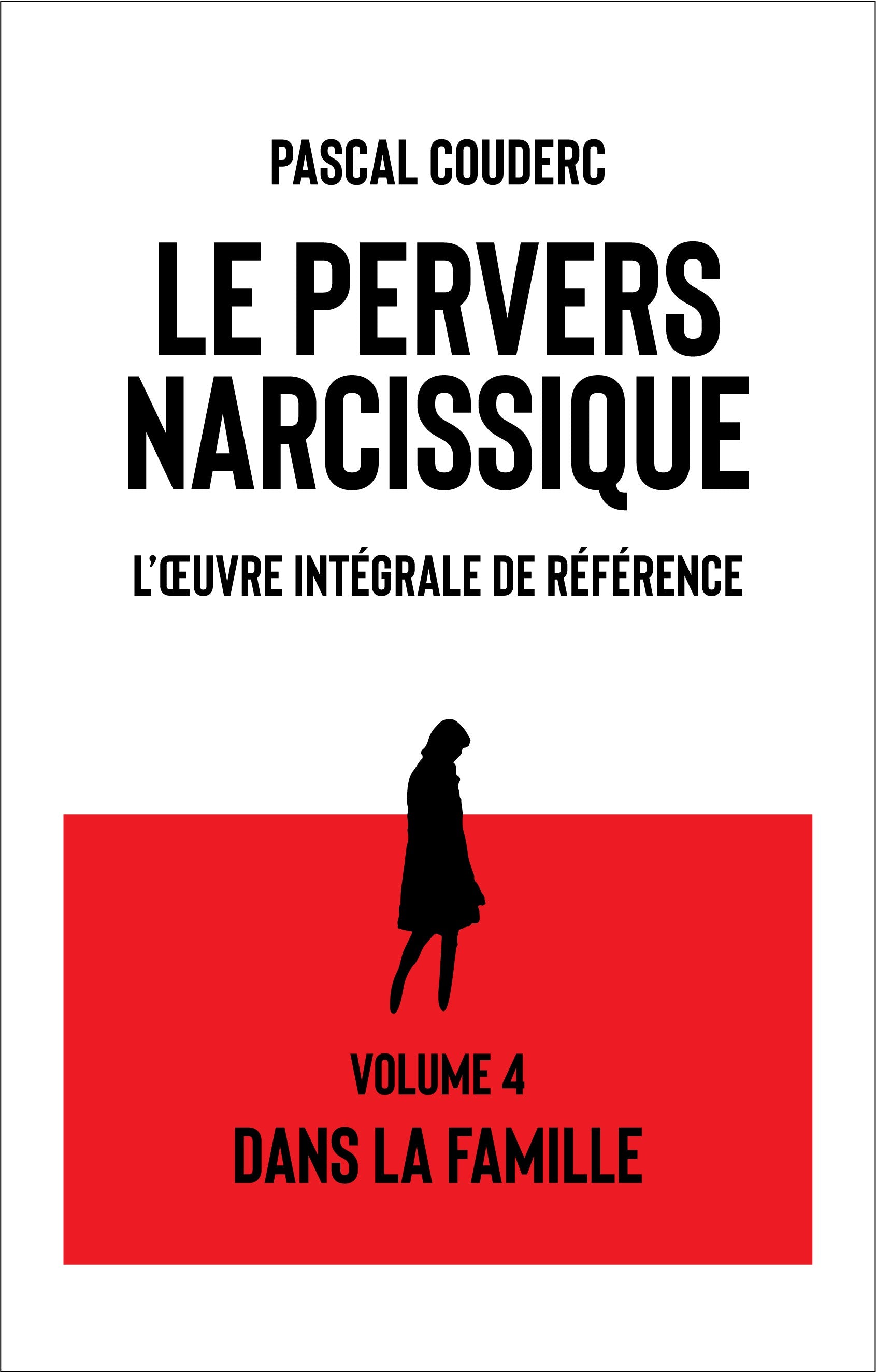 Pervers narcissique – Volume 4 : Dans la famille