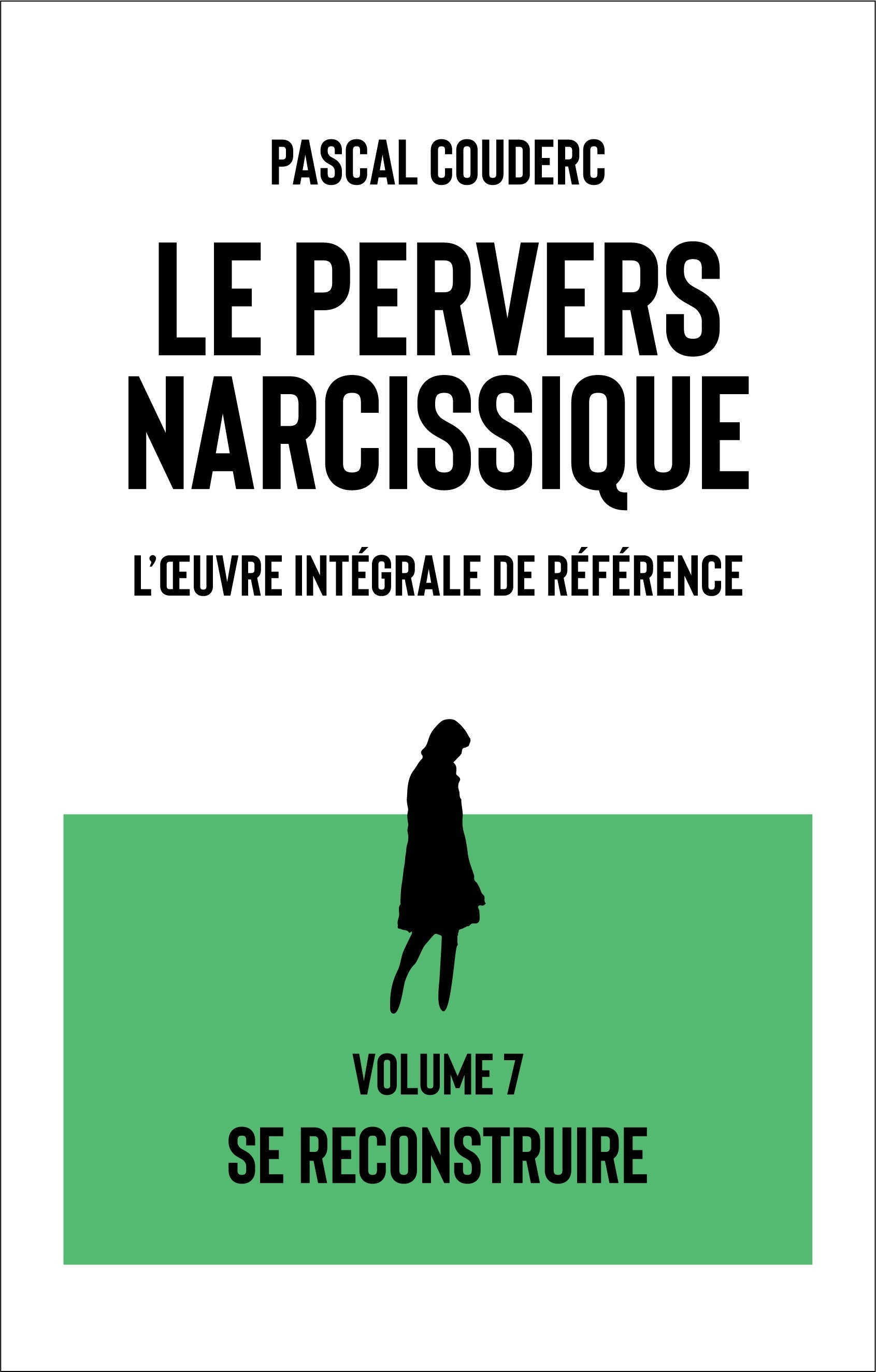 Pervers narcissique – Volume 7 : Se reconstruire