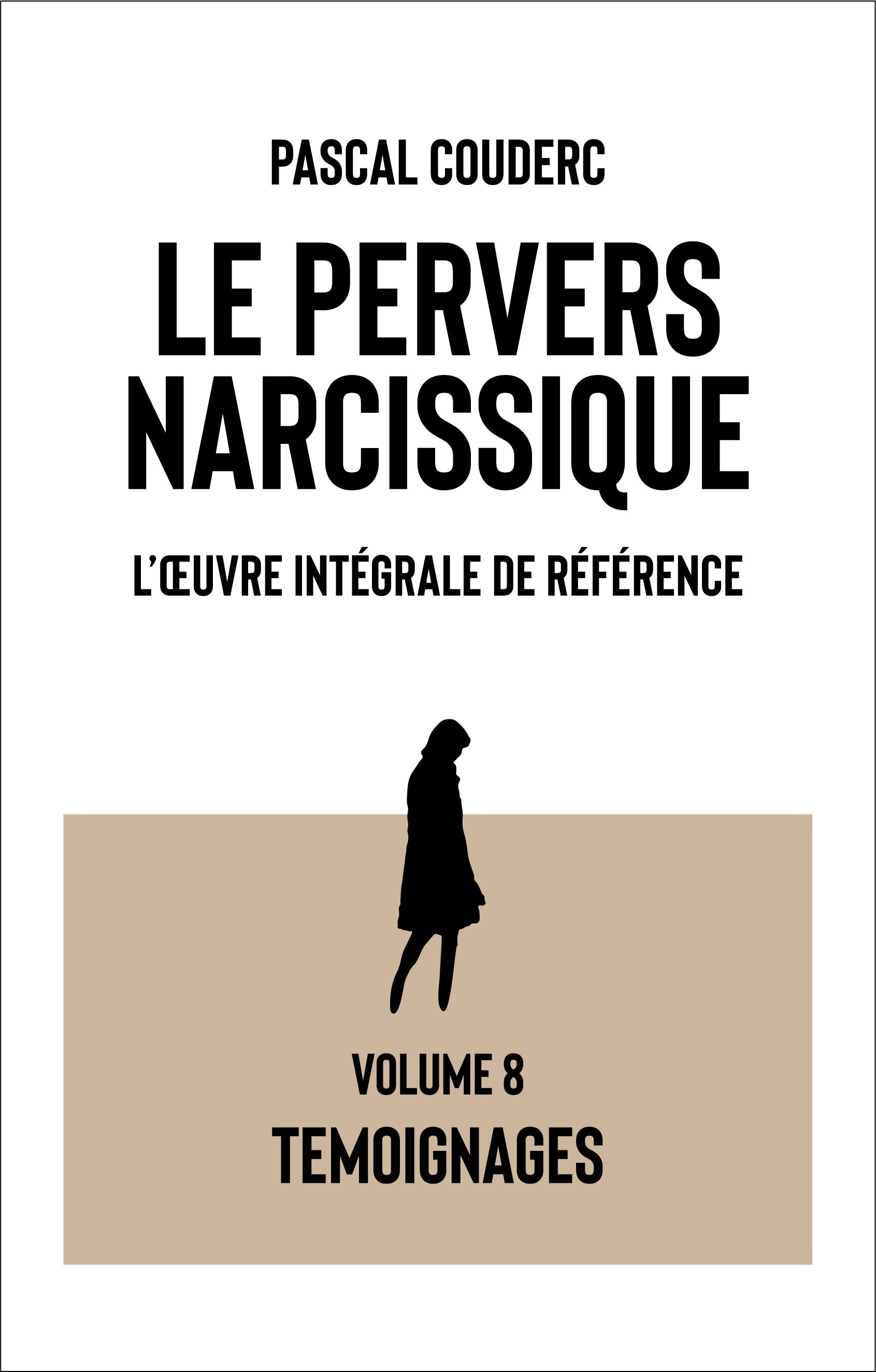 Pervers narcissique – Volume 8 : Témoignages